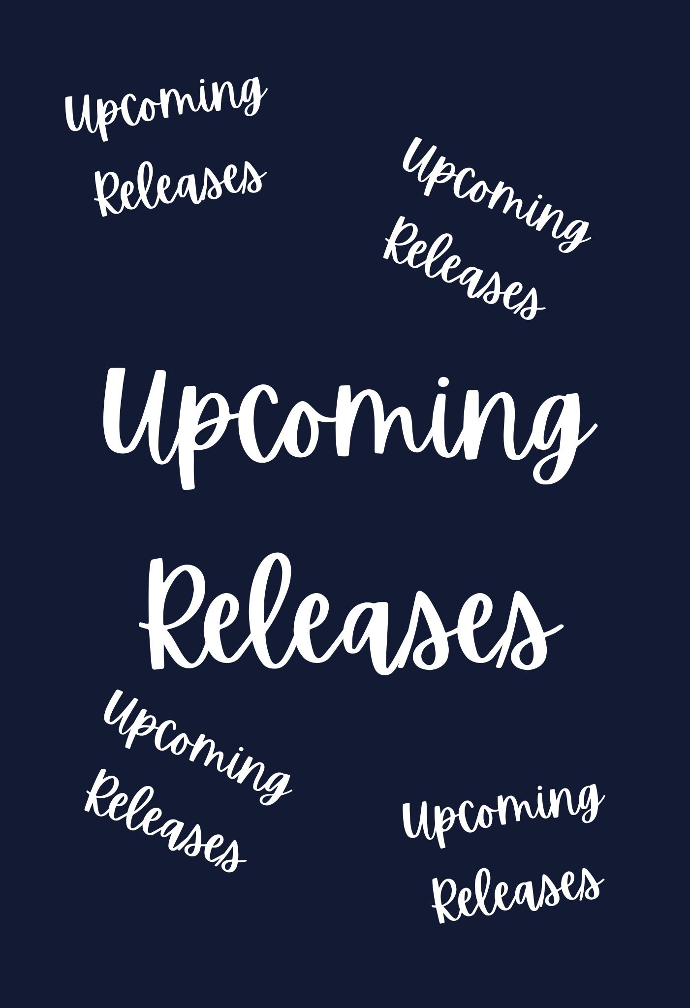Upcoming Releases